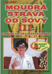 kniha "Nejen" moudrá strava od Sovy III., aneb, Jak na raka a jeho kumpány, E. Sova 2009