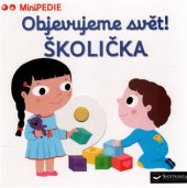 kniha Objevujeme svět!  Školička - Minipedie, Svojtka & Co. 2017