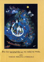 kniha Dva razy rozmýšľaj, raz sadaj na koňa alebo Turecké príslovia a porekadlá, Vydavateľstvo Q111 2000