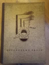 kniha Osvobozená práce = [Sieg der Arbeit : Geschichte des fünftausendjährigen Kampfes gegen Unwissenheit u. Sklaverei], Orbis 1941