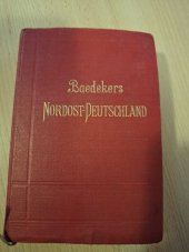kniha Baedekers Nordost - Deutschland  (von der Elbe und der Westgrenze Sachsens an) nebst Dänemark, Leipzig: Verlag von Karl Baedeker 1902