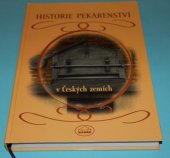 kniha Historie pekárenství v Českých zemích, Milpo media 2001