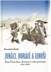 kniha Junáci, horalé a lenoši obraz Černé Hory a Černohorců v české společnosti : 1830-2006, Historický ústav Akademie věd ČR 2011