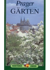 kniha Prager Gärten Bildführer, Prager Verlag Jiří Poláček 2001