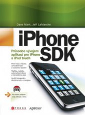 kniha iPhone SDK průvodce vývojem aplikací pro iPhone a iPod touch, CPress 2010