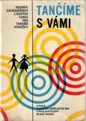 kniha Tančíme s vámi sborník zahr. lid. tanců pro taneční kroužky, Mladá fronta 1967