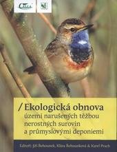 kniha Ekologická obnova území narušených těžbou nerostných surovin a průmyslovými deponiemi, Calla 2010