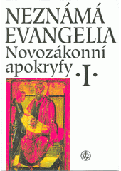 kniha Novozákonní apokryfy I. - Neznámá evangelia , Vyšehrad 2021