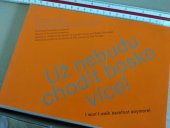 kniha Už nebudu chodit bosko více I won't walk barefoot anymore, Fakulta umění a architektury Technické univerzity 2013