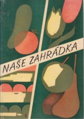 kniha Naše zahrádka, Státní zemědělské nakladatelství 1965