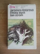 kniha Chtěla bych ten strom, Československý spisovatel 1986