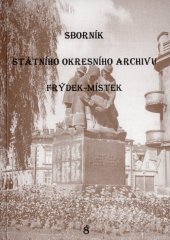 kniha Sborník Státního okresního archivu Frýdek-Místek., Zemský archiv v Opavě, Státní okresní archiv Frýdek Místek 2007