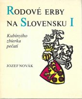 kniha Rodové erby na Slovensku 1. - Kubínyiho zbierka pečatí, Osveta 1980