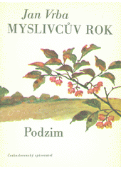 kniha Myslivcův rok 3. - Podzim, Československý spisovatel 1976