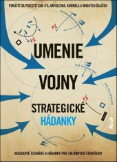 kniha Umenie vojny. Strategické hádanky Bojiskové scenáre a hádanky pre salónnych stratégov, Ikar 2020