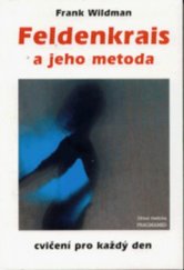 kniha Feldenkrais a jeho metoda cvičení pro každý den, Pragma 1999