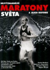 kniha Nejvýznamnější maratony světa a jejich historie od New Yorku po Prahu : putování po deseti nejslavnějších maratonech světa, Tempo Team 2005