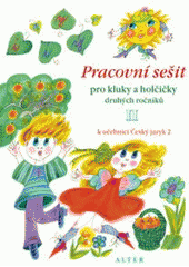 kniha Pracovní sešit pro kluky a holčičky druhých ročníků k učebnici Český jazyk 2, Alter 2010