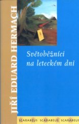 kniha Světoběžníci na leteckém dni nesystematické pojednání o pláči hvězd, Academia 2004