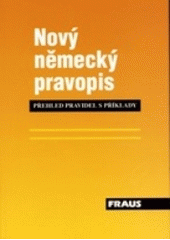 kniha Nový německý pravopis přehled pravidel s příklady, Fraus 1999