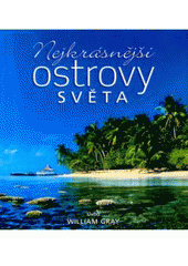 kniha Nejkrásnější ostrovy světa, Slovart 2007