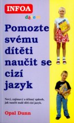 kniha Pomozte svému dítěti naučit se cizí jazyk, INFOA 2003