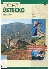 kniha Ústecko severní Čechy : mapa, služby, turistické informace : PP Východní Krušné hory, CHKO České středohoří, CHKO Labské pískovce, Česká turistika 2004