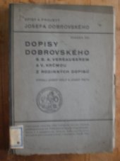 kniha Dopisy Josefa Dobrovského s B.A. Veršauserem a V. Krčmou Z rodinných dopisů Josefa Dobrovského, Komise pro vydávání spisů Josefa Dobrovského při Královské české společnosti nauk 1937