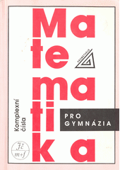 kniha Matematika pro gymnázia Komplexní čísla, Prometheus 1994