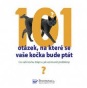 kniha 101 otázek, na které se vaše kočka bude ptát co vaši kočku trápí a jak odstranit problémy, Svojtka & Co. 2009