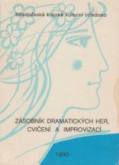 kniha Zásobník dramatických her, cvičení a improvizací, Středočeské krajské kulturní středisko 1990