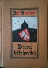 kniha Bitva bělohorská Kn. 1 román ze století 17., F. Topič 1927