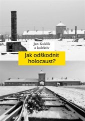 kniha Jak odškodnit holocaust? Problematika vyvlastnění židovského majetku, jeho restituce a odškodnění, Karolinum  2015