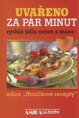 kniha Uvařeno za pár minut rychlá jídla nejen z masa, AMIPA 2010