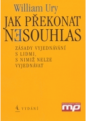 kniha Jak překonat nesouhlas zásady vyjednávání s lidmi, s nimiž nelze vyjednávat, Management Press 2004