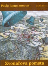 kniha Zvonařova pomsta, Akropolis 2006