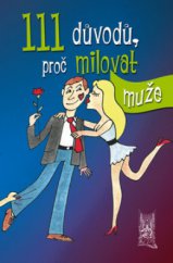 kniha 111 důvodů, proč milovat muže chvalozpěv na silné pohlaví, Ottovo nakladatelství 2011