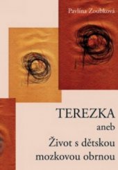 kniha Terezka, aneb, Život s dětskou mozkovou obrnou, Montanex 2010