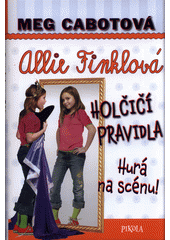 kniha Allie Finklová - Holčičí pravidla 4. - Hurá na scénu!, Pikola 2018