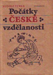 kniha Počátky české vzdělanosti od příchodu Slovanů do doby románské, Vyšehrad 1988