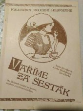 kniha Vaříme za šesták 264 ideálních receptů na levnou, snadnou a výživnou kuchyni, Garmond 