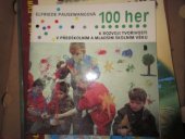 kniha 100 her k rozvoji tvořivosti v předškolním a mladším školním věku, Portál 1992