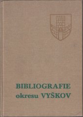 kniha Bibliografie okresu Vyškov, Muzejní a vlastivědná společnost 1980