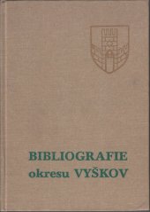 kniha Bibliografie okresu Vyškov, Muzejní a vlastivědná společnost 1980