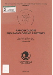 kniha Radioekologie pro radiologické asistenty, Ostravská univerzita, Zdravotně sociální fakulta 2006