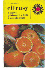 kniha Citrusy a jejich pěstování v bytě a ve skleníku, SZN 1973