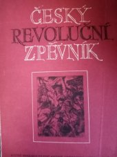 kniha Český revoluční zpěvník Vybrané revoluční lidové, dělnické a budovatelské písně od dob nejstarších až po dobu současnou, SNKLHU  1953