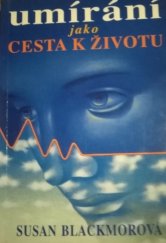 kniha Umírání jako cesta k životu věda a předsmrtné prožitky, Nakladatelství Tomáše Janečka 1993