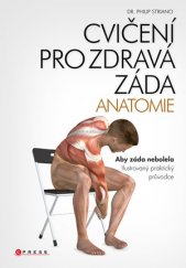 kniha Cvičení pro zdravá záda - anatomie Aby záda nebolela. Ilustrovaný praktický průvodce., CPress 2017