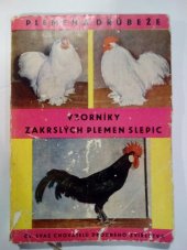 kniha Plemena drůbeže Část 1, - Všeobecná. - Příručka pro drobné chovatele drůbeže., Čs. svaz chovatelů drobného hosp. zvířectva 1959